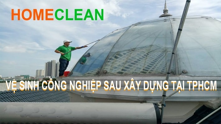 Vệ sinh nhà sau xây dựng - HOMECLEAN | Nguồn từ trang web homeclean.com.vn
