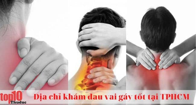 Danh sách 6 địa chỉ khám đau vai gáy tại TPHCM tốt nhất