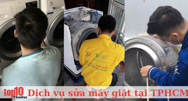 Top 15 dịch vụ sửa máy giặt tại nhà chuyên nghiệp, giá rẻ TPHCM