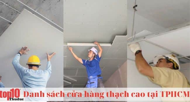 Top 8 cửa hàng thạch cao tại TPHCM chất lượng, uy tín nhất