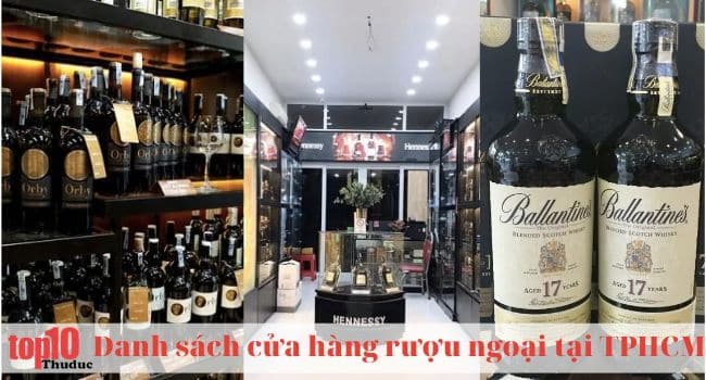 Top 15 cửa hàng rượu ngoại tại TPHCM uy tín, chất lượng