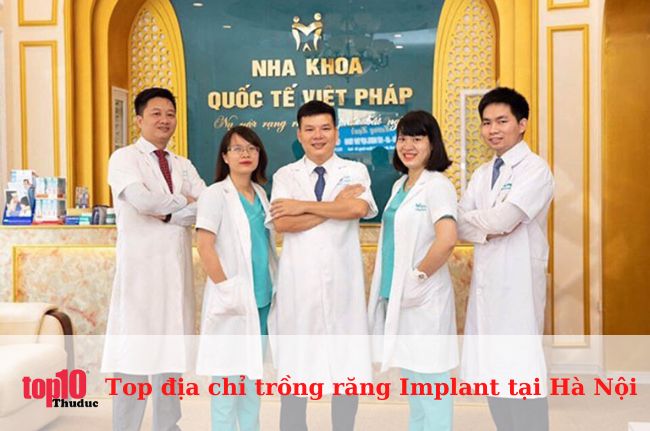 Nha khoa Quốc tế Việt Pháp - Địa chỉ trồng răng implant không đau ở Hà Nội