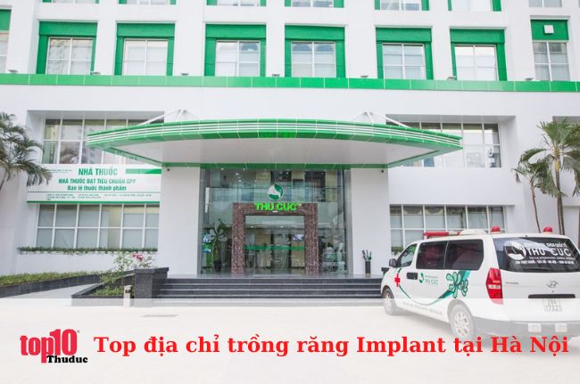 Bệnh viện Quốc tế Thu Cúc - Địa chỉ trồng răng implant uy tín ở Hà Nội