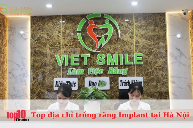 Nha khoa Viet Smile - Địa chỉ trồng răng implant giá rẻ ở Hà Nội