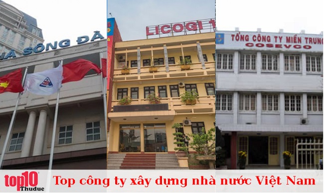 Top 13 công ty xây dựng nhà nước Việt Nam lớn nhất