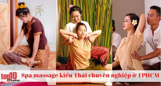 Top 10 spa massage kiểu Thái Lan tại TPHCM chất lượng, hiệu quả
