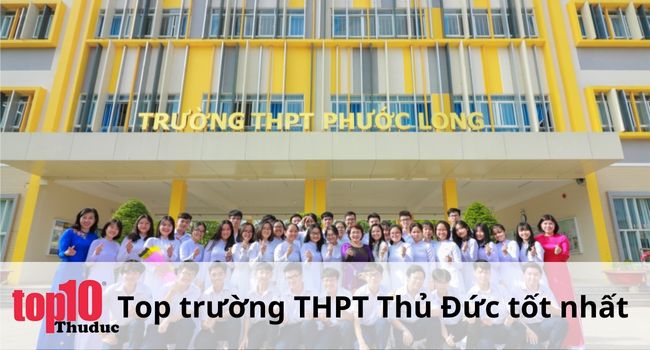 Các trường THPT ở Thủ Đức nổi tiếng | Nguồn: trường THPT Phước Long Thủ Đức