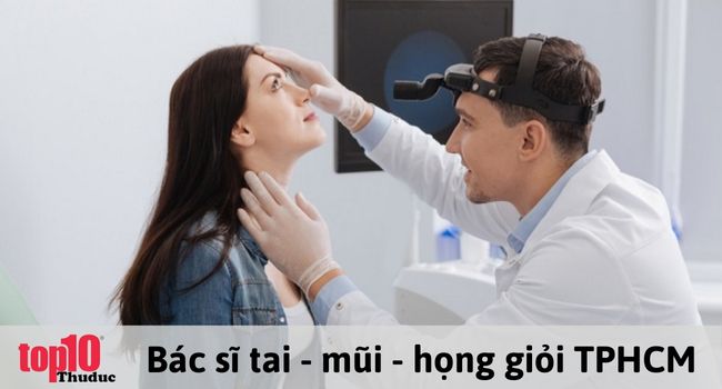 Các bác sĩ Tai Mũi Họng giỏi TPHCM