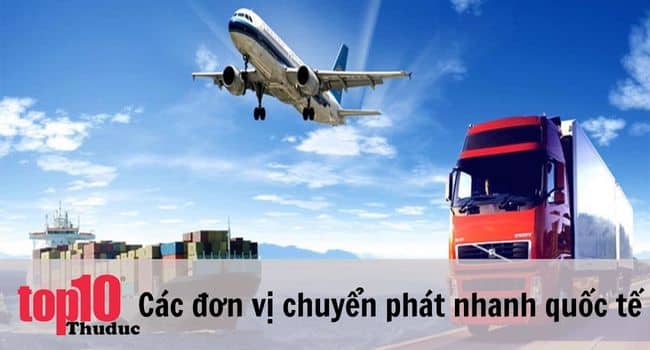 Top 7 công ty Chuyển Phát Nhanh Quốc Tế uy tín, chất lượng