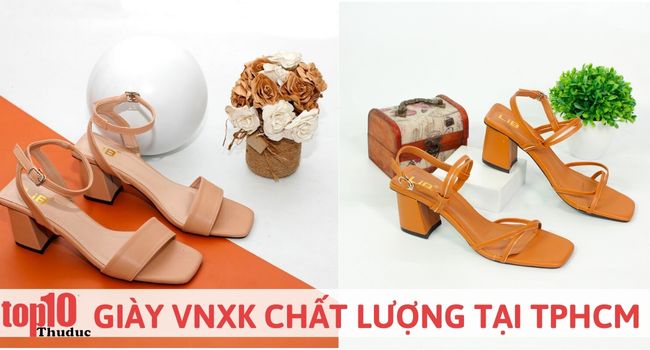 Thương hiệu giày, dép VNXK chất lượng tại TPHCM| Nguồn ảnh: 