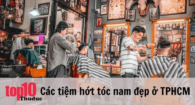 Top 10 tiệm hớt tóc nam chất lượng, đẹp nhất ở TP. Hồ Chí Minh