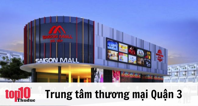 Trung tâm mua sắm nổi tiếng ở Quận 3 | Nguồn: Trung tâm thương mại Saigon Mall